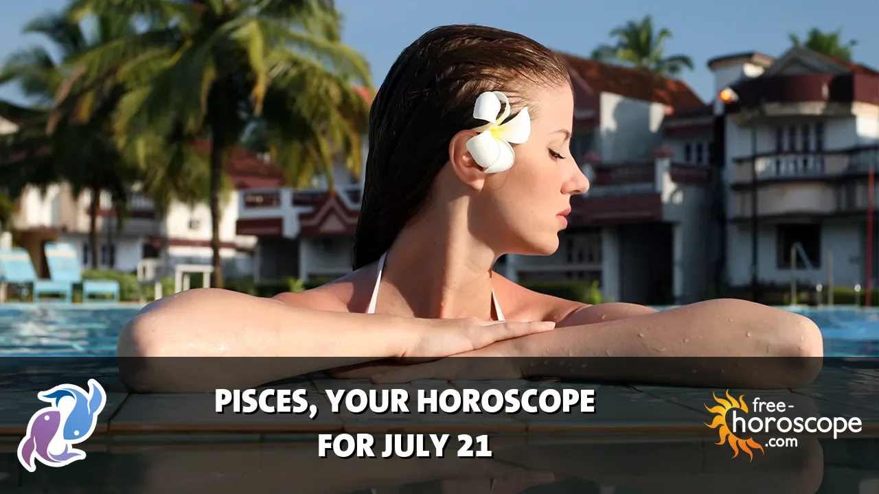 Horoscope Pisces - Tuesday, July 21, 2026