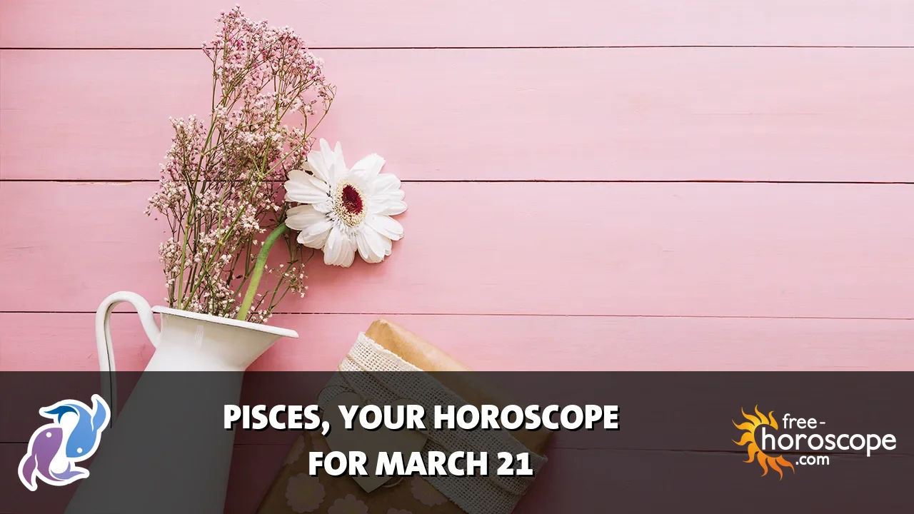 Horoscope Pisces - Saturday, March 21, 2026