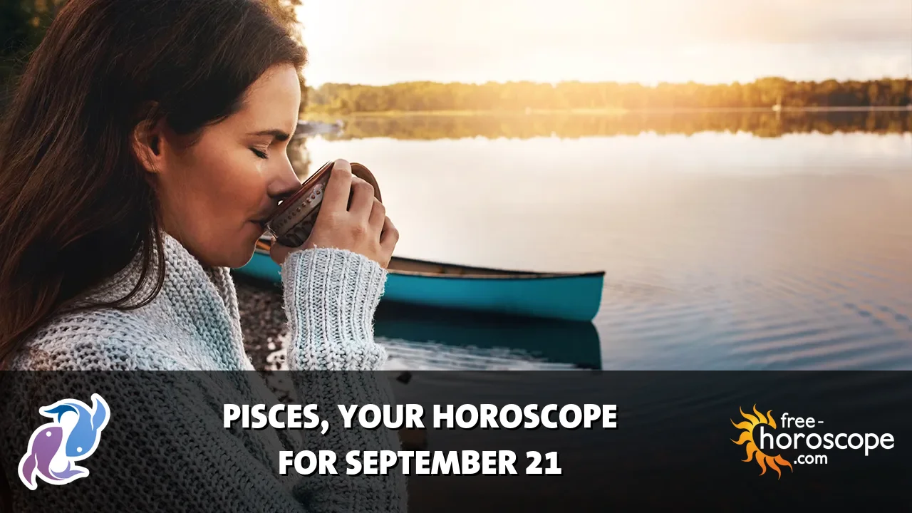 Horoscope Pisces - Monday, September 21, 2026