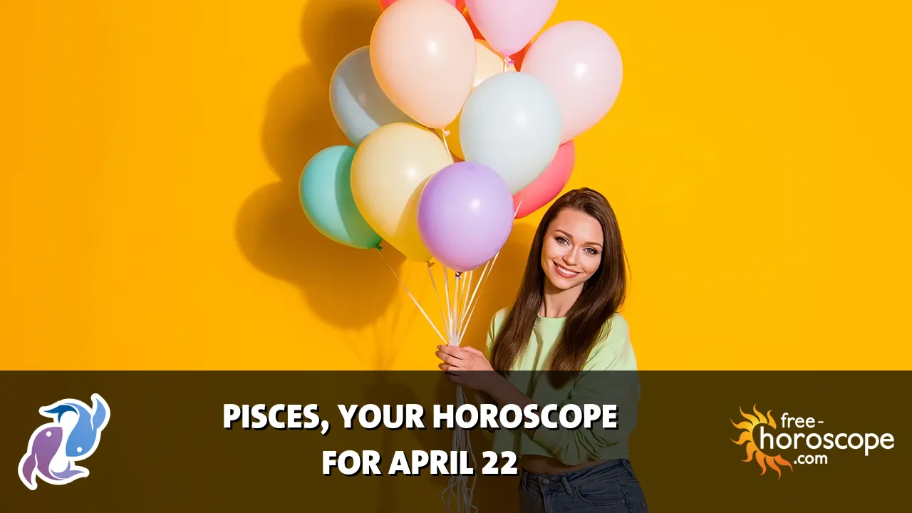 Horoscope Pisces - Wednesday, April 22, 2026