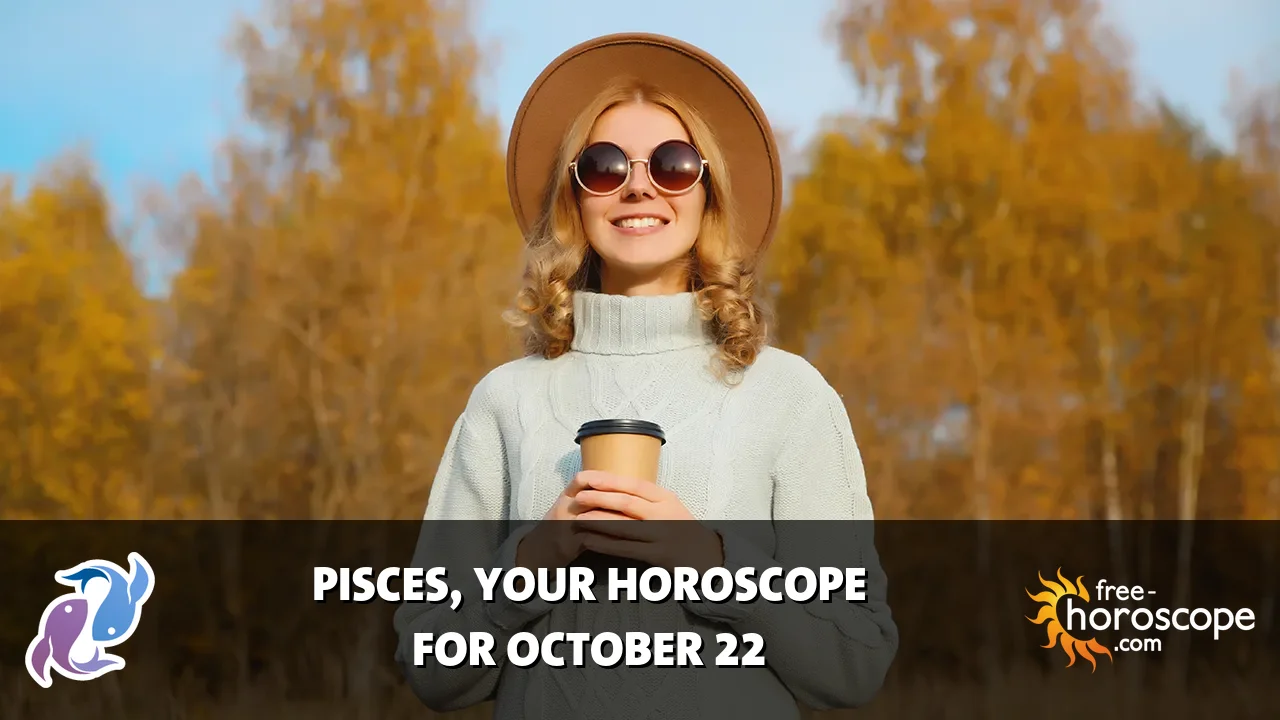Horoscope Pisces - Thursday, October 22, 2026