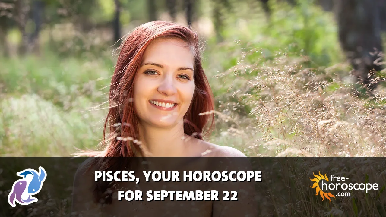 Horoscope Pisces - Tuesday, September 22, 2026