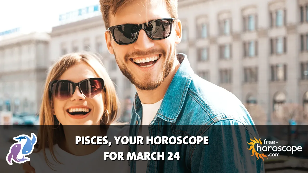 Horoscope Pisces - Tuesday, March 24, 2026