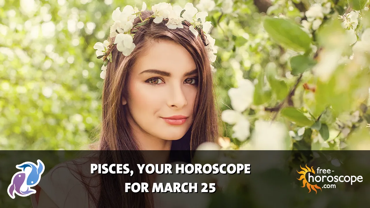Horoscope Pisces - Wednesday, March 25, 2026