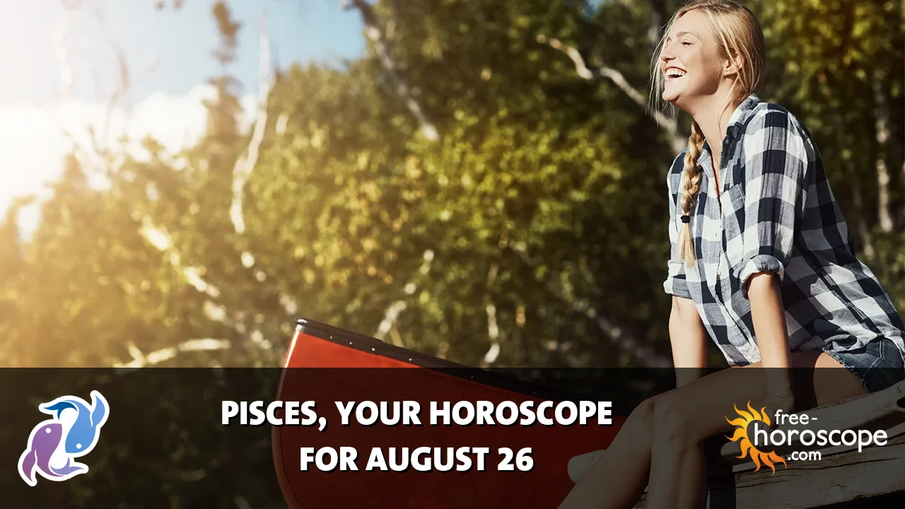 Horoscope Pisces - Wednesday, August 26, 2026