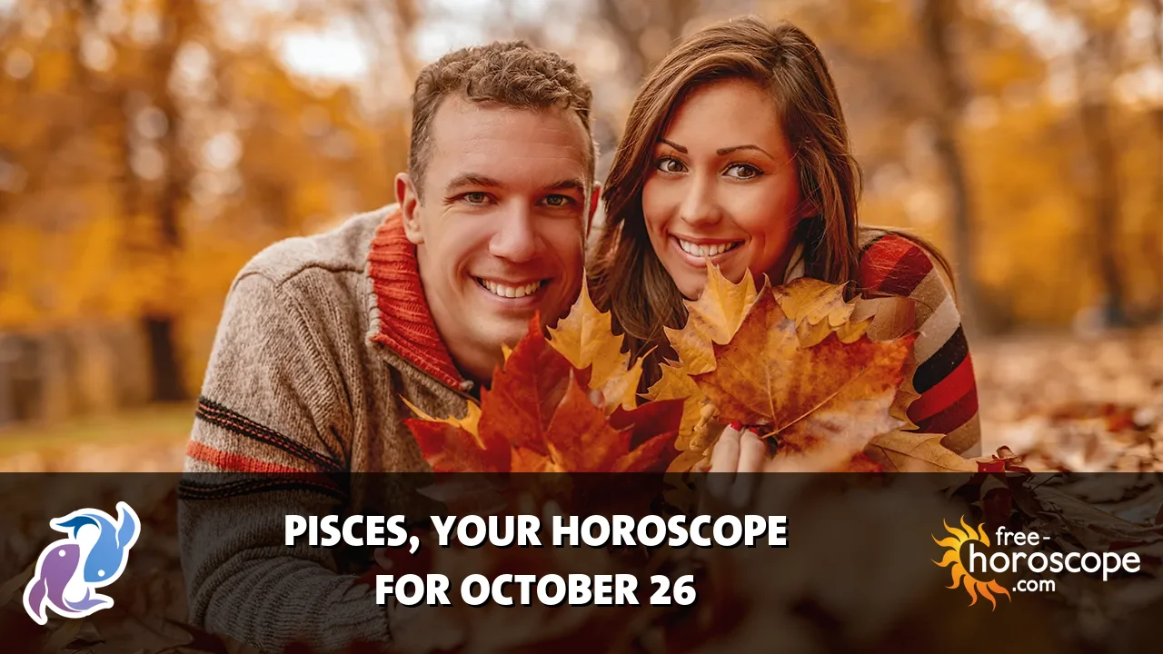 Horoscope Pisces - Monday, October 26, 2026