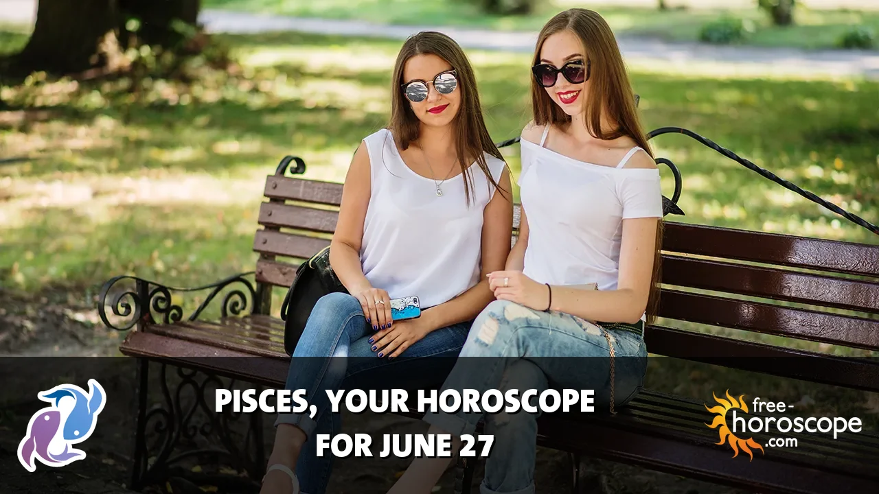Horoscope Pisces - Saturday, June 27, 2026