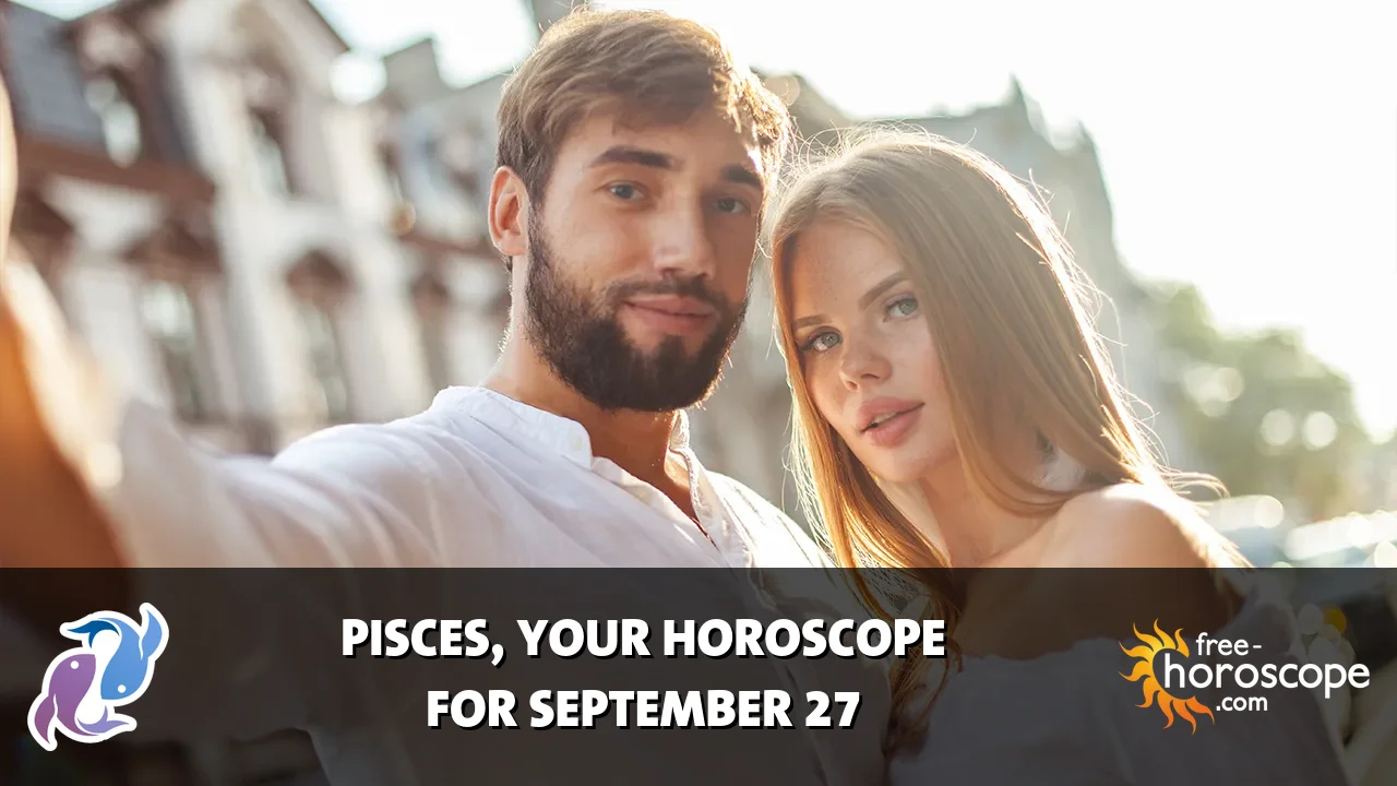 Horoscope Pisces - Sunday, September 27, 2026