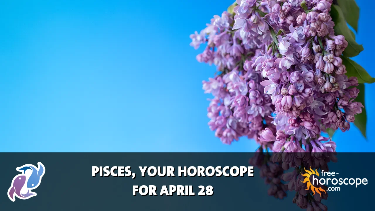 Horoscope Pisces - Tuesday, April 28, 2026