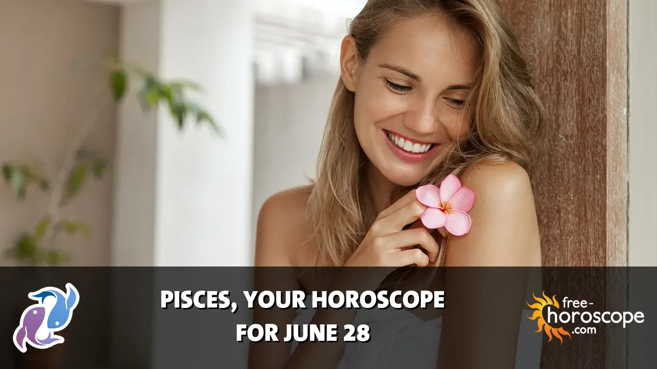 Horoscope Pisces - Sunday, June 28, 2026