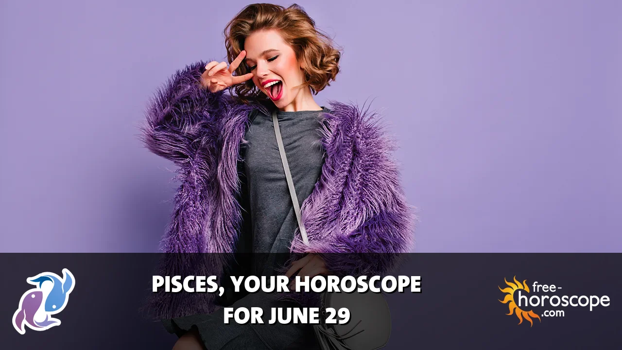 Horoscope Pisces - Monday, June 29, 2026
