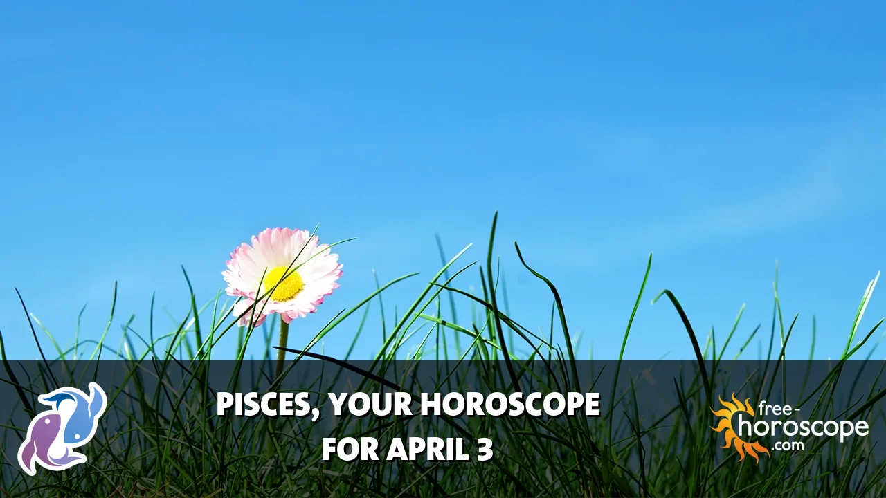 Horoscope Pisces - Friday, April 3, 2026