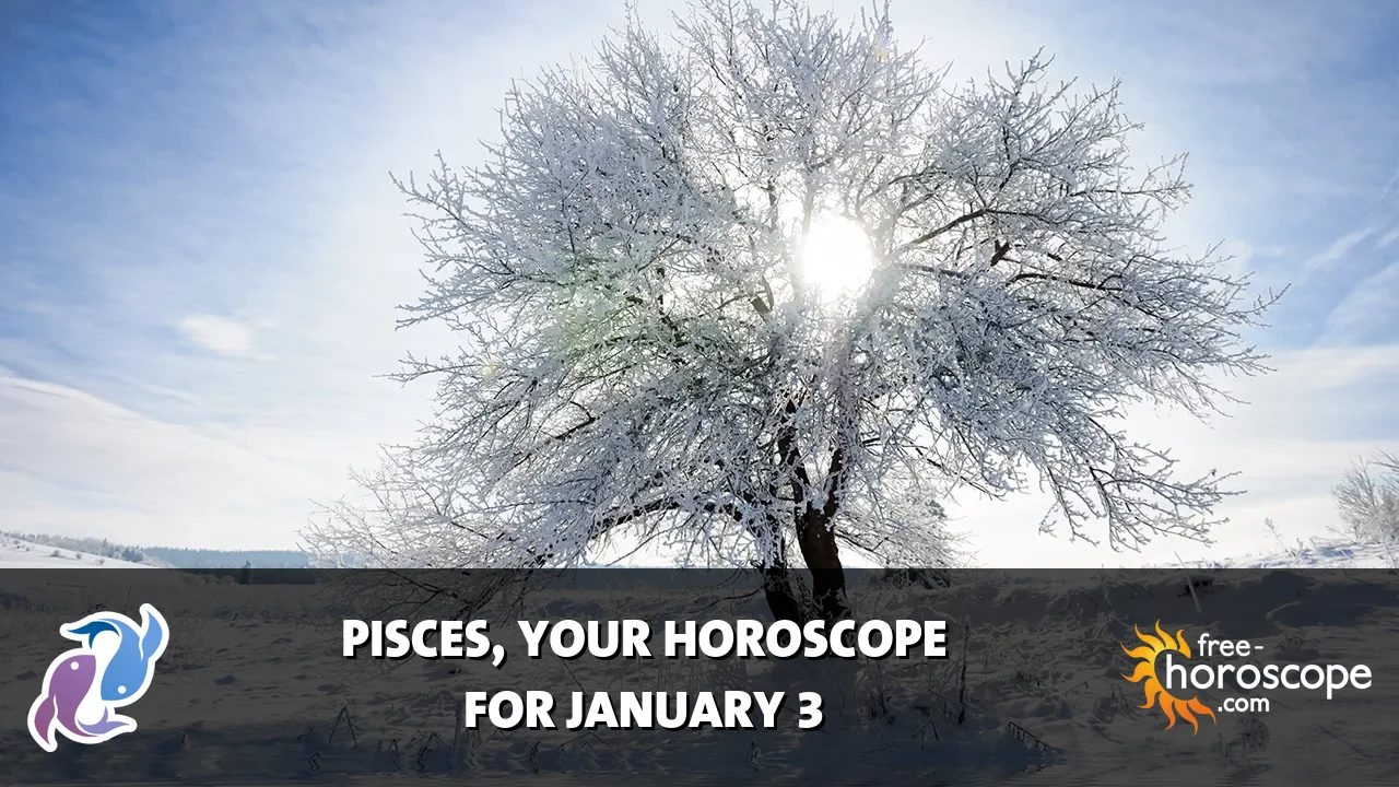 Horoscope Pisces - Saturday, January 3, 2026