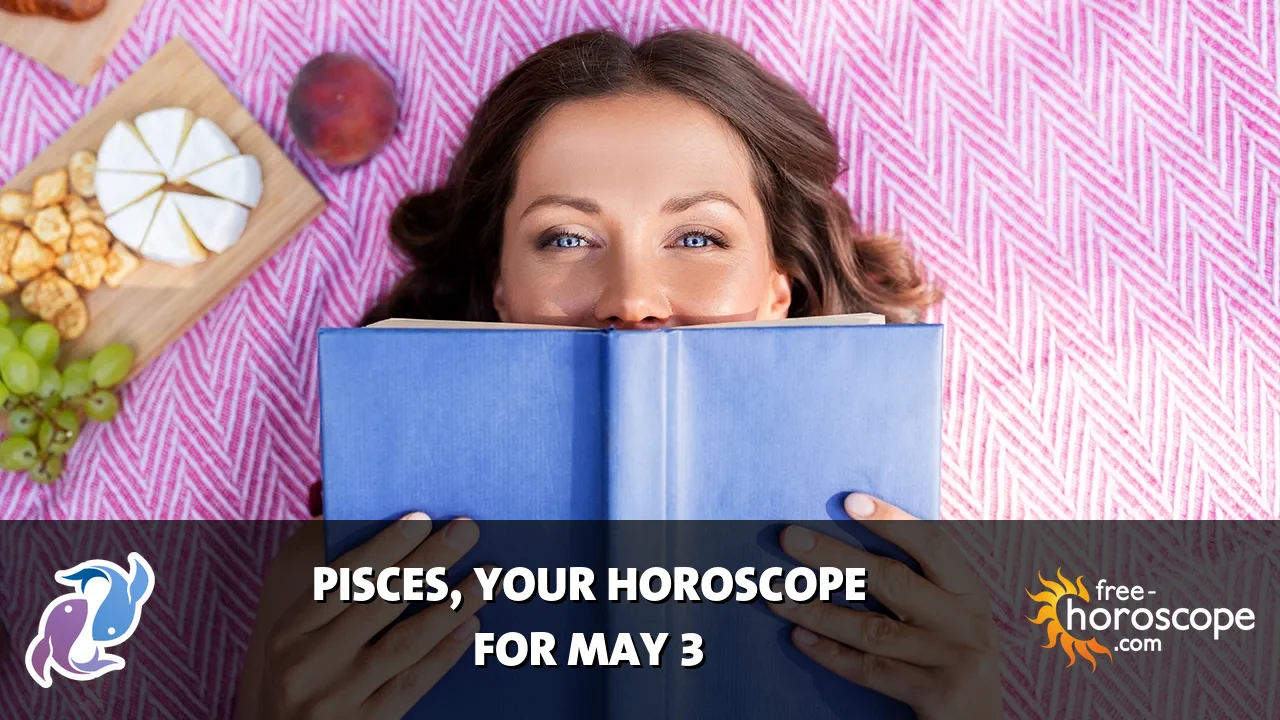 Horoscope Pisces - Sunday, May 3, 2026