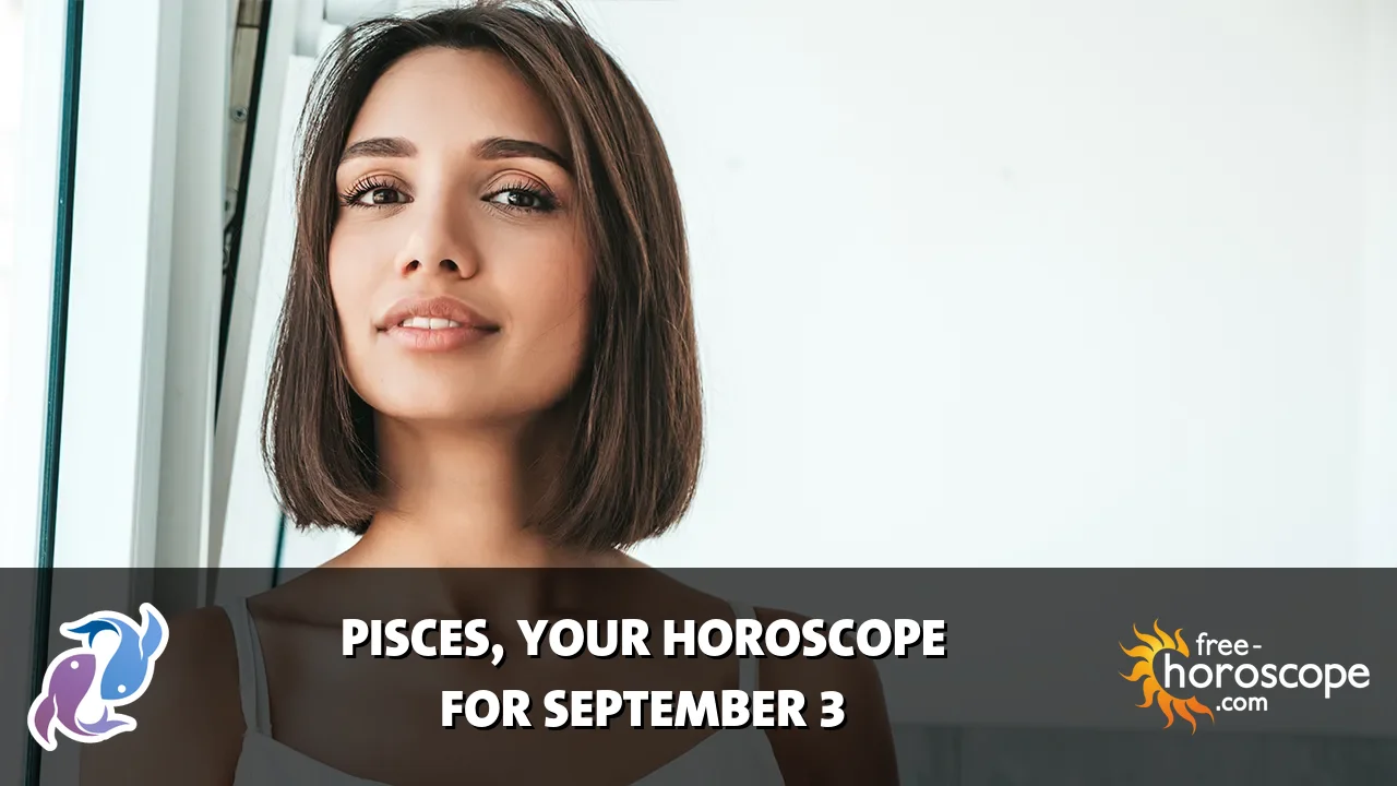 Horoscope Pisces - Thursday, September 3, 2026