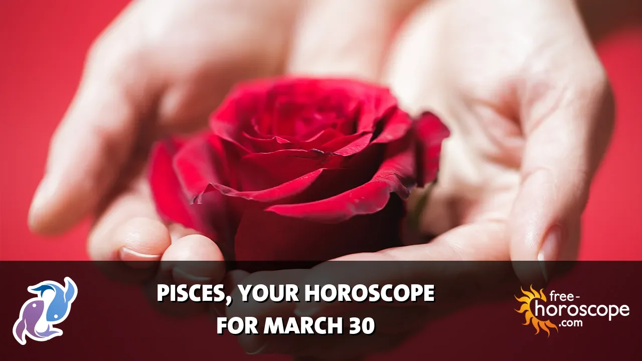 Horoscope Pisces - Monday, March 30, 2026