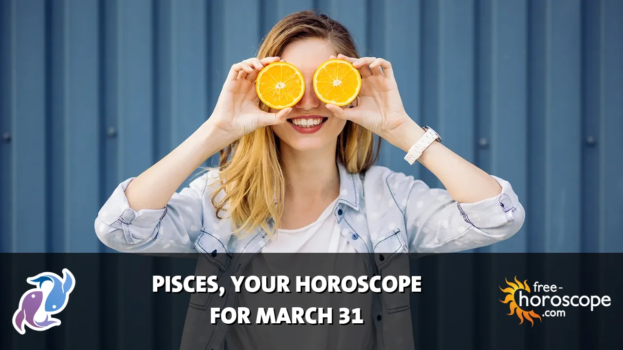 Horoscope Pisces - Tuesday, March 31, 2026