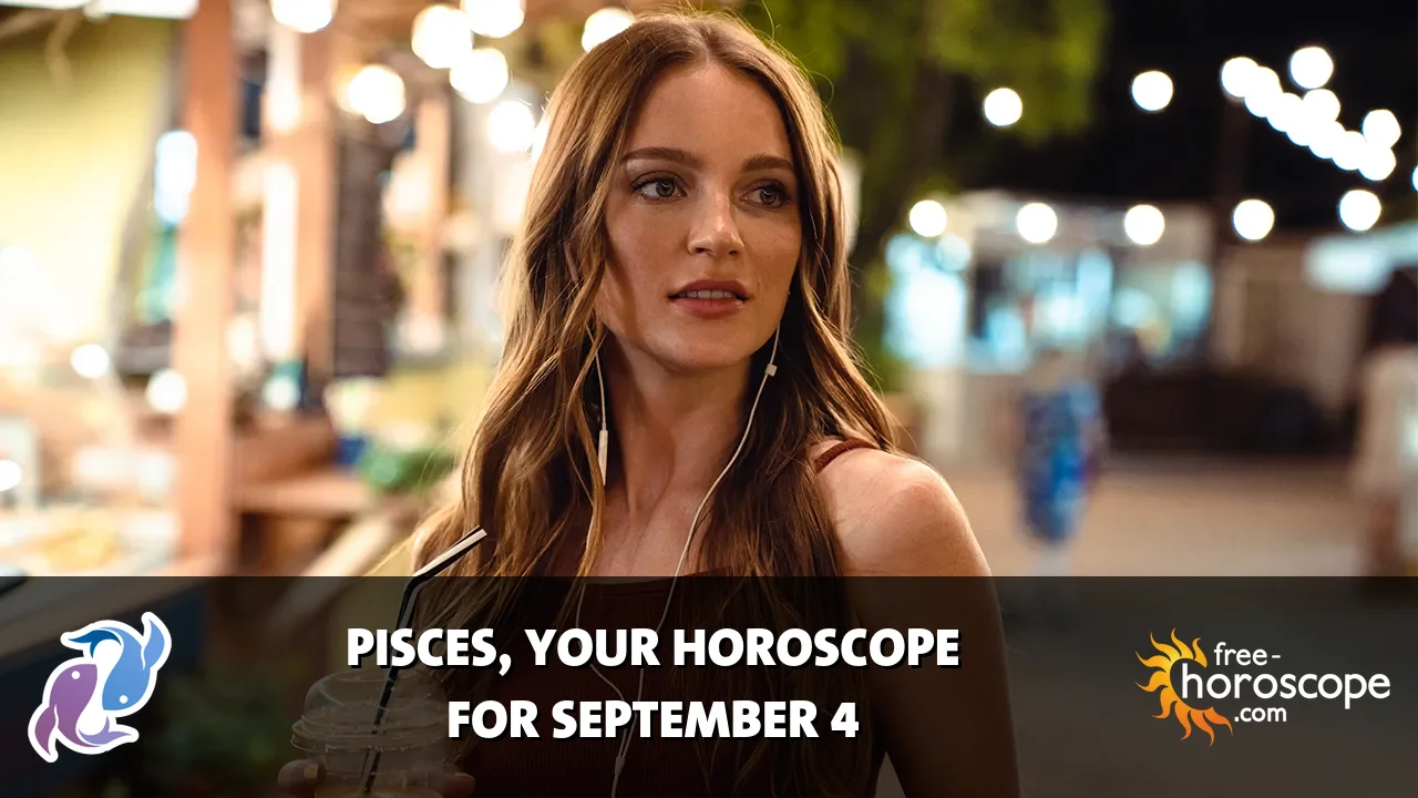 Horoscope Pisces - Friday, September 4, 2026