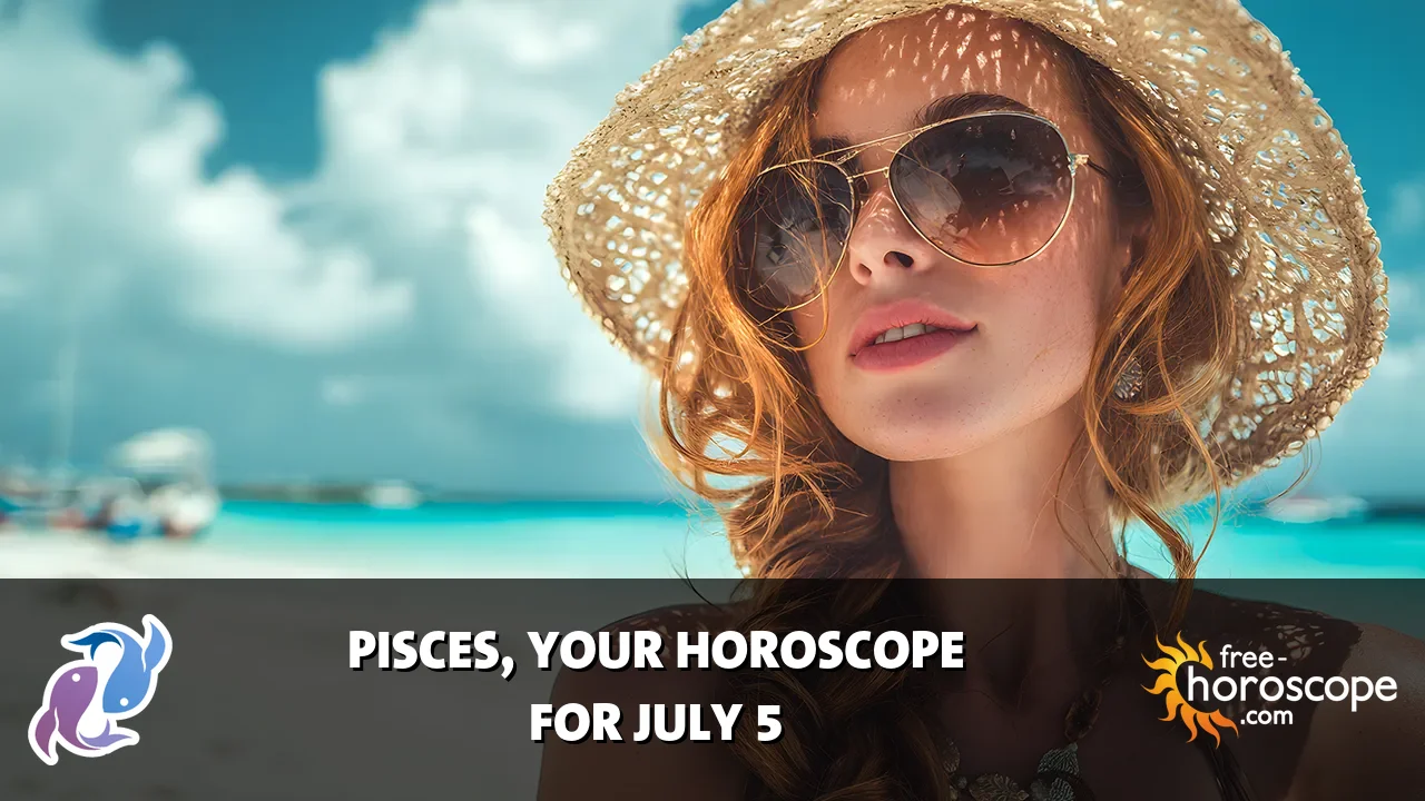 Horoscope Pisces - Sunday, July 5, 2026
