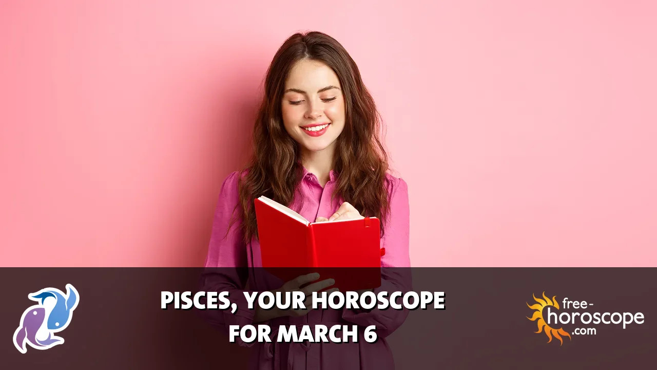 Horoscope Pisces - Friday, March 6, 2026