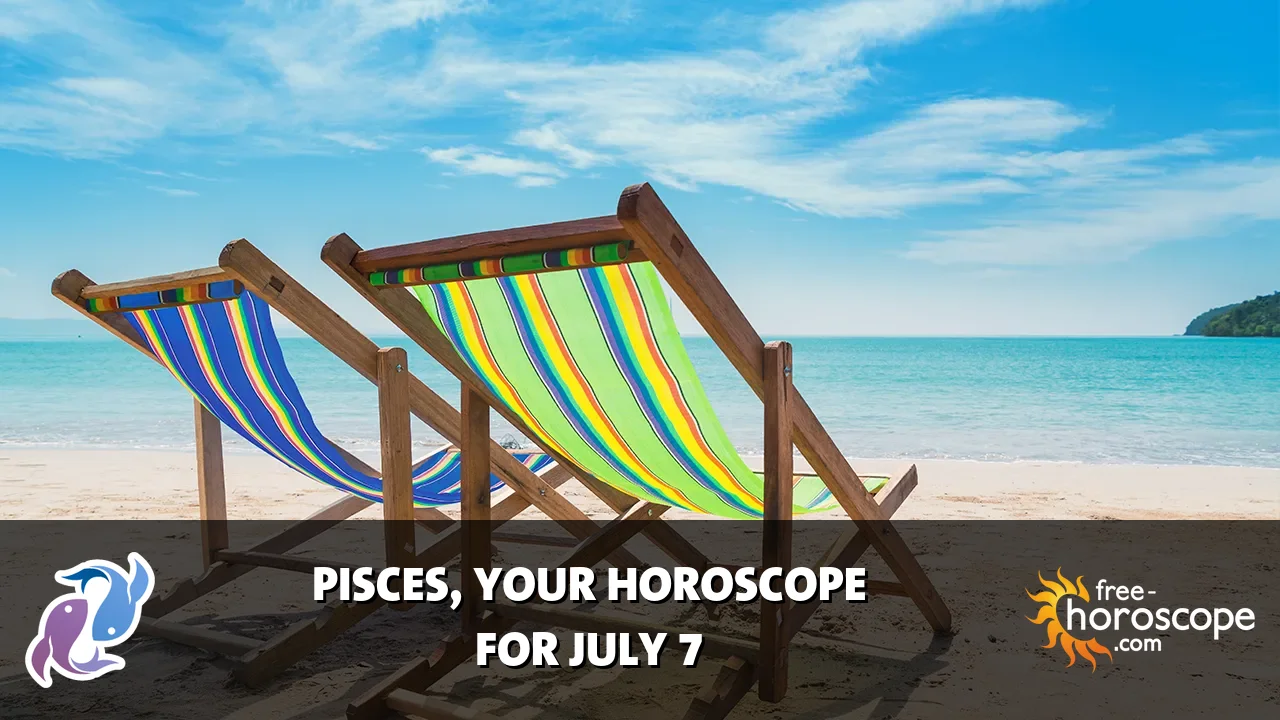 Horoscope Pisces - Tuesday, July 7, 2026