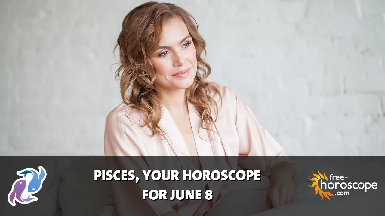 Horoscope for Pisces du Tuesday, June 9, 2026