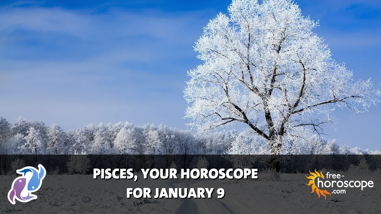 Horoscope Pisces - Friday, January 9, 2026