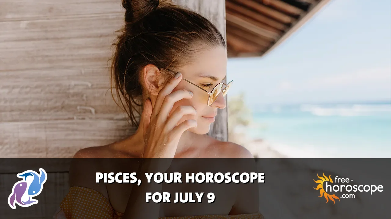 Horoscope Pisces - Thursday, July 9, 2026
