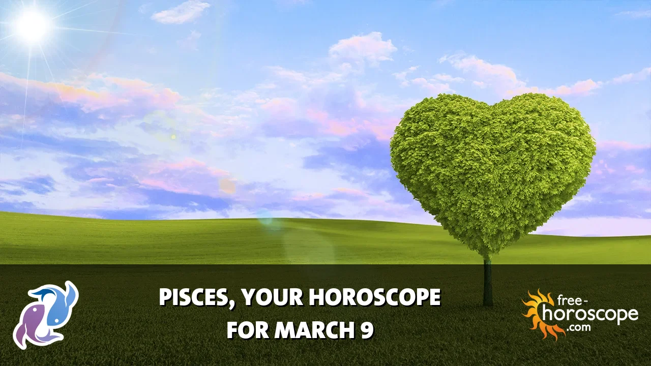 Horoscope Pisces - Monday, March 9, 2026