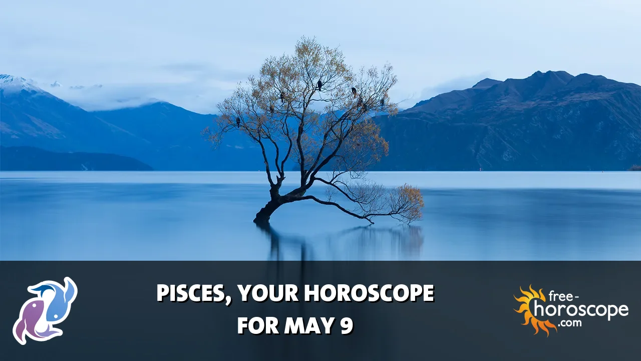 Horoscope Pisces - Saturday, May 9, 2026