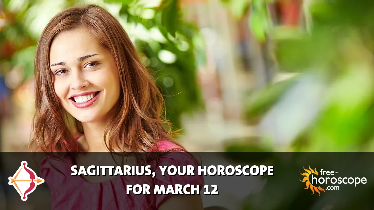 Horoscope Sagittarius - Thursday, March 12, 2026