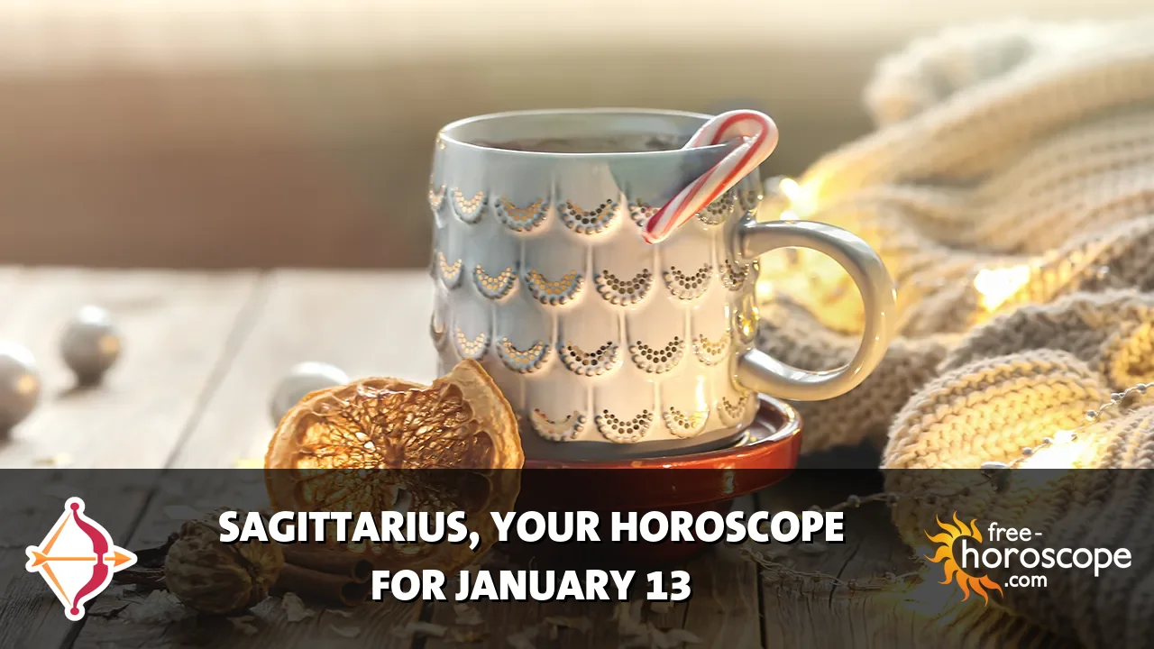 Horoscope Sagittarius - Tuesday, January 13, 2026