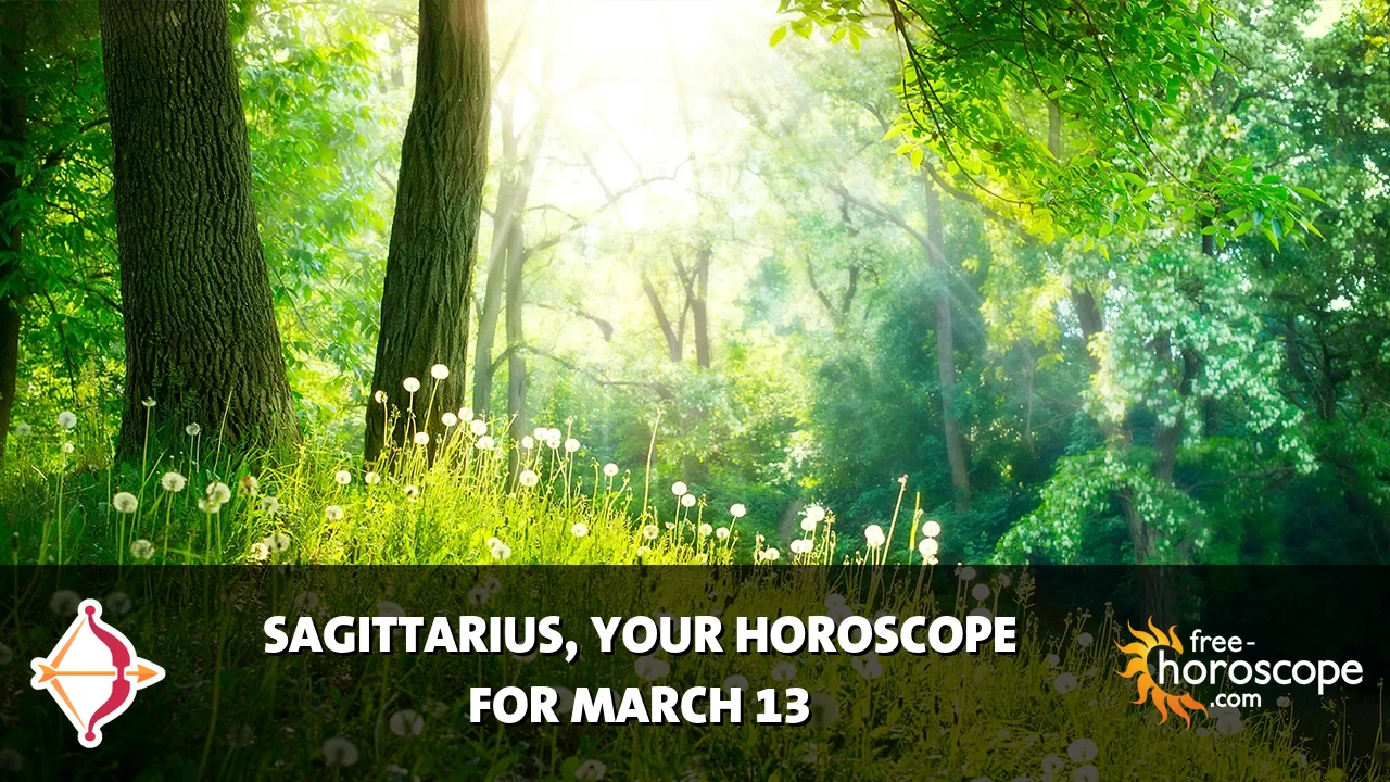 Horoscope Sagittarius - Friday, March 13, 2026