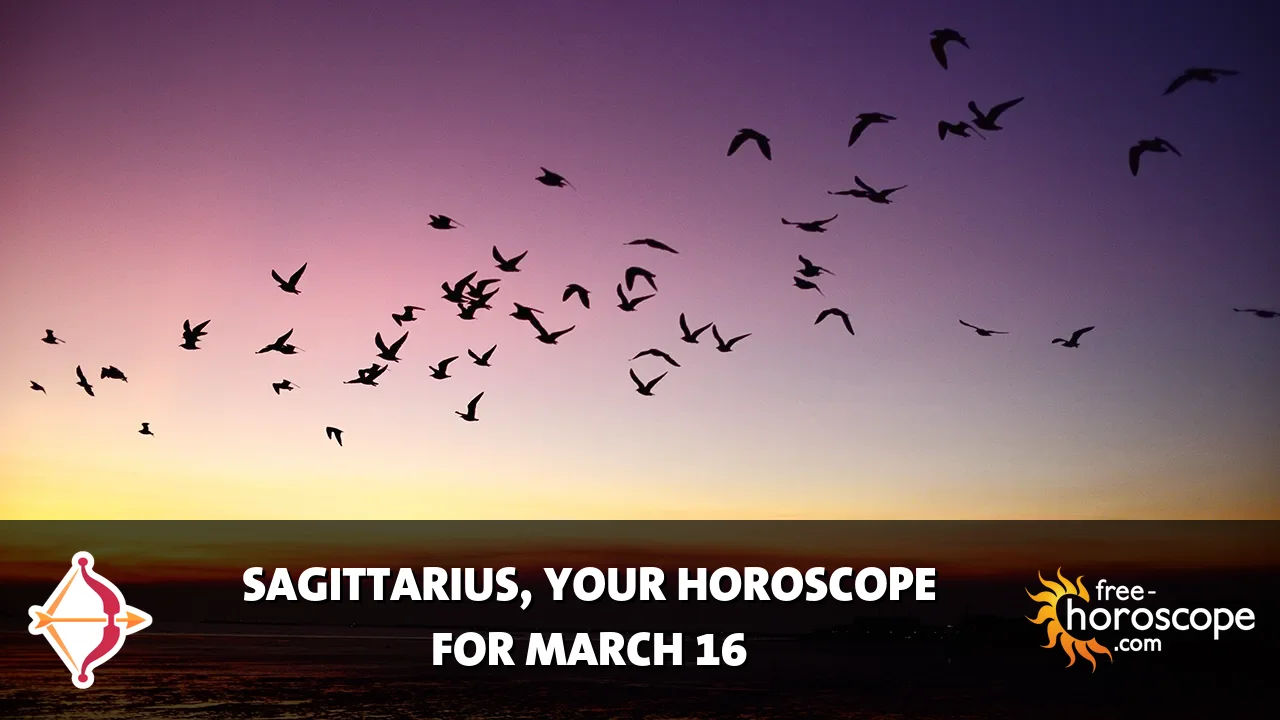 Horoscope Sagittarius - Monday, March 16, 2026