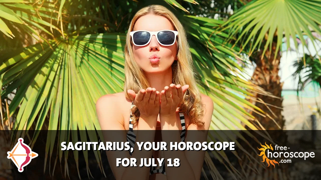 Horoscope Sagittarius - Saturday, July 18, 2026
