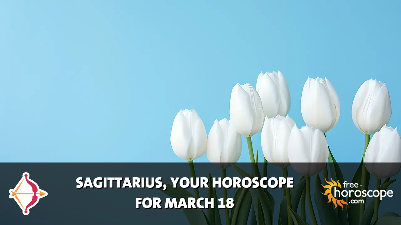 Horoscope Sagittarius - Wednesday, March 18, 2026