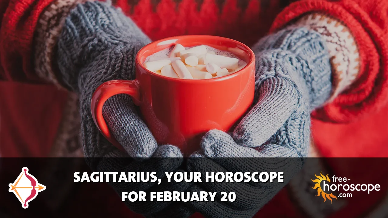 Horoscope Sagittarius - Friday, February 20, 2026