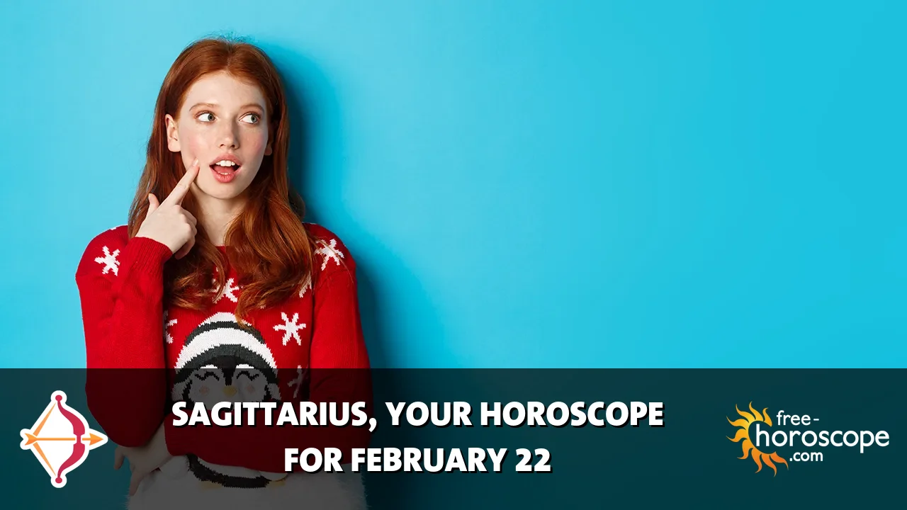 Horoscope Sagittarius - Sunday, February 22, 2026