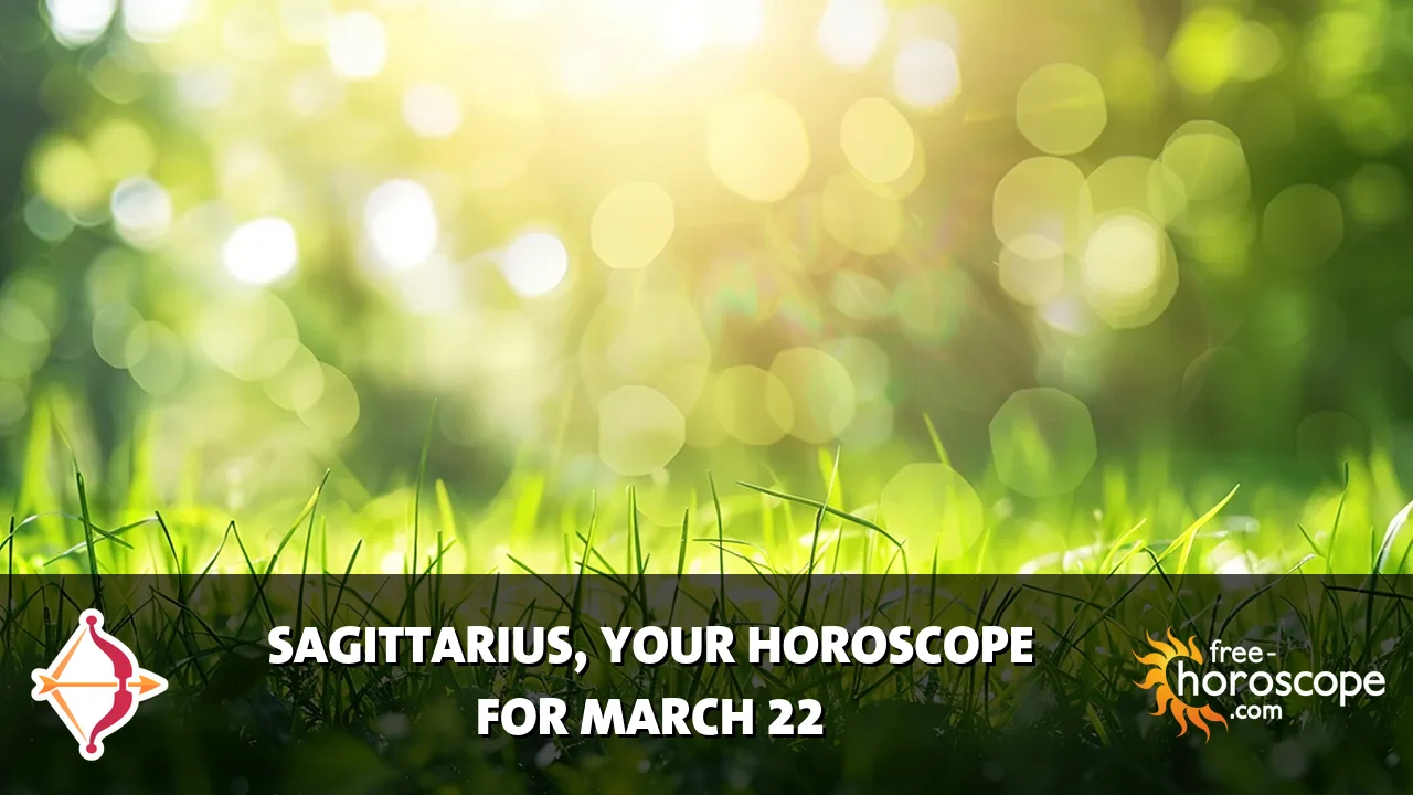 Horoscope Sagittarius - Sunday, March 22, 2026