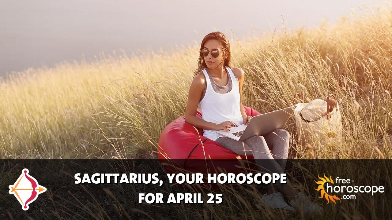 Horoscope Sagittarius - Saturday, April 25, 2026