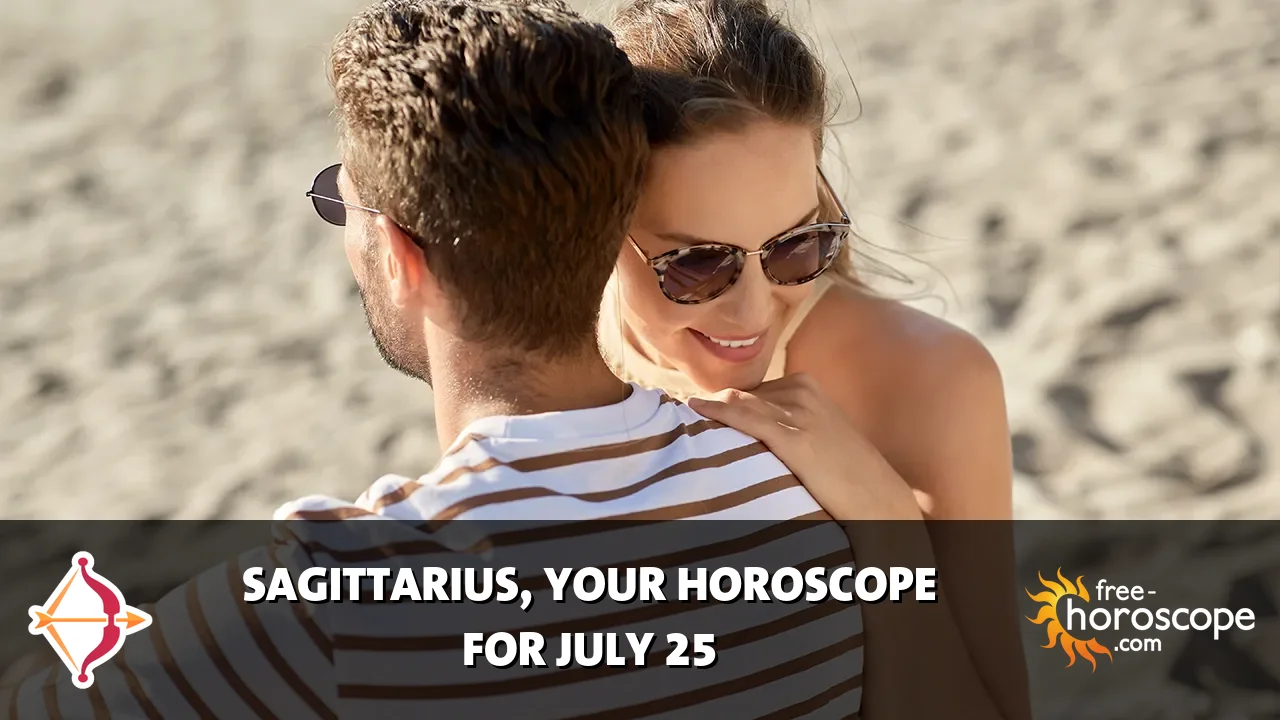 Horoscope Sagittarius - Saturday, July 25, 2026