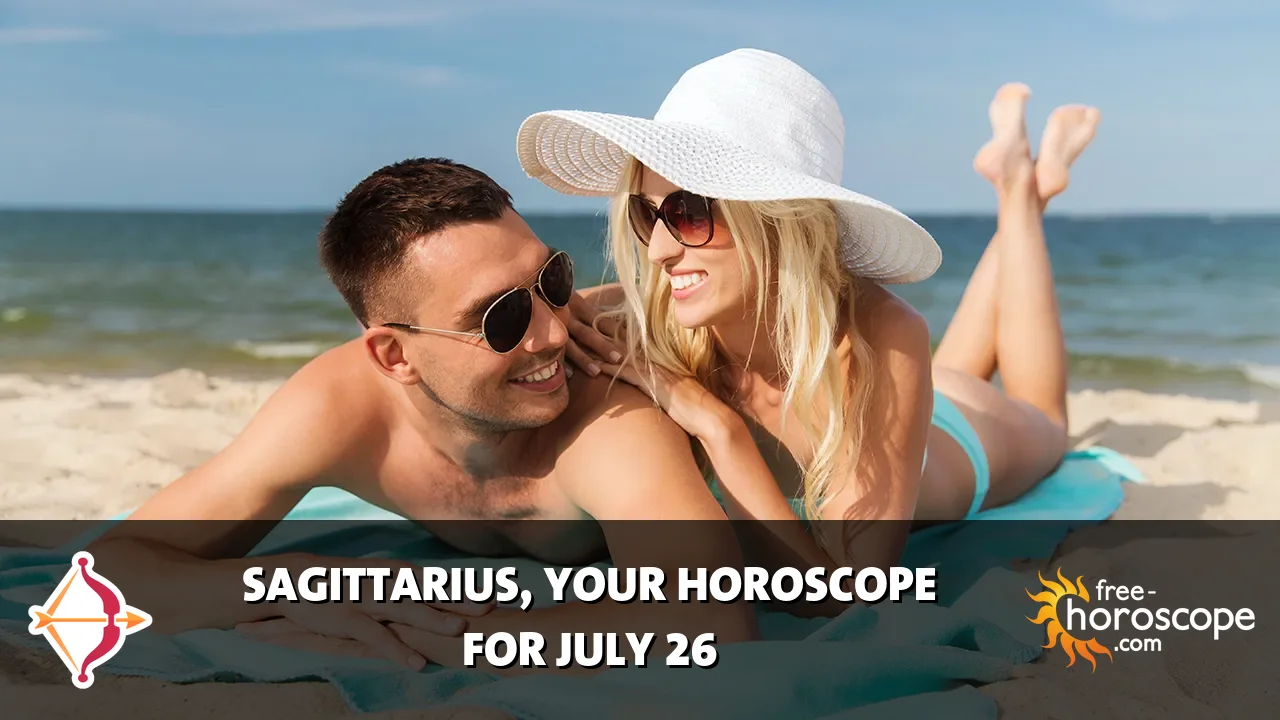 Horoscope Sagittarius - Sunday, July 26, 2026