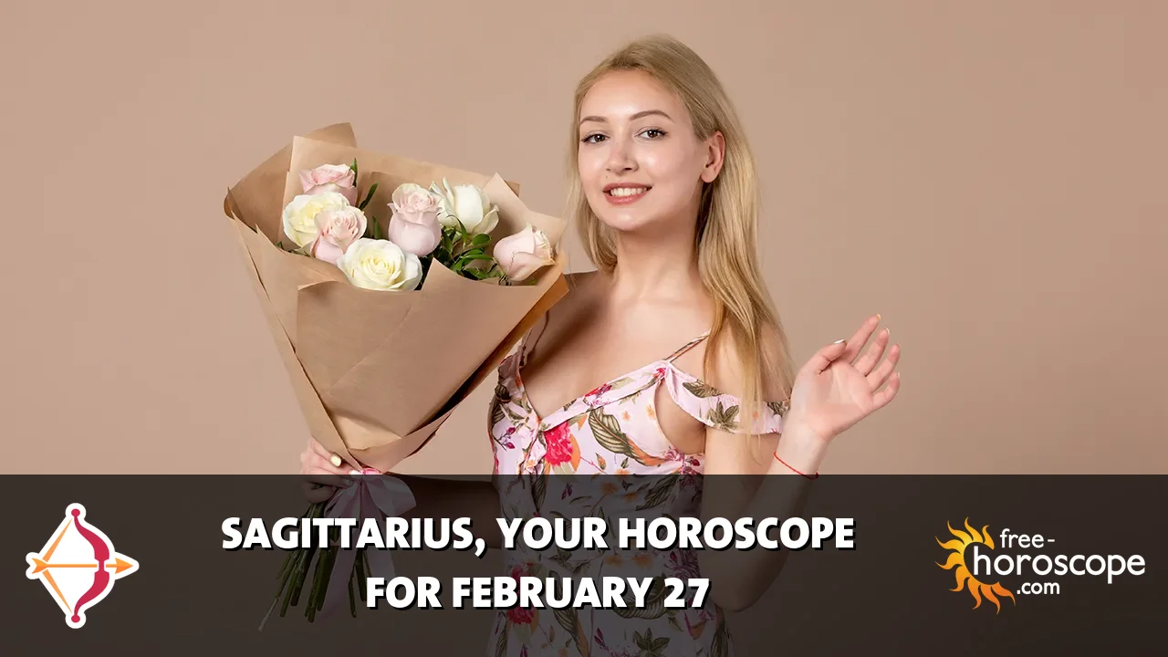 Horoscope Sagittarius - Friday, February 27, 2026