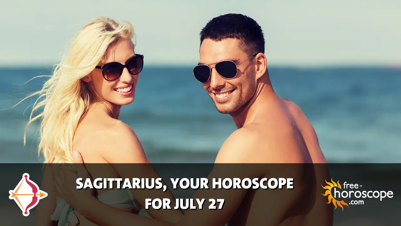 Horoscope Sagittarius - Monday, July 27, 2026