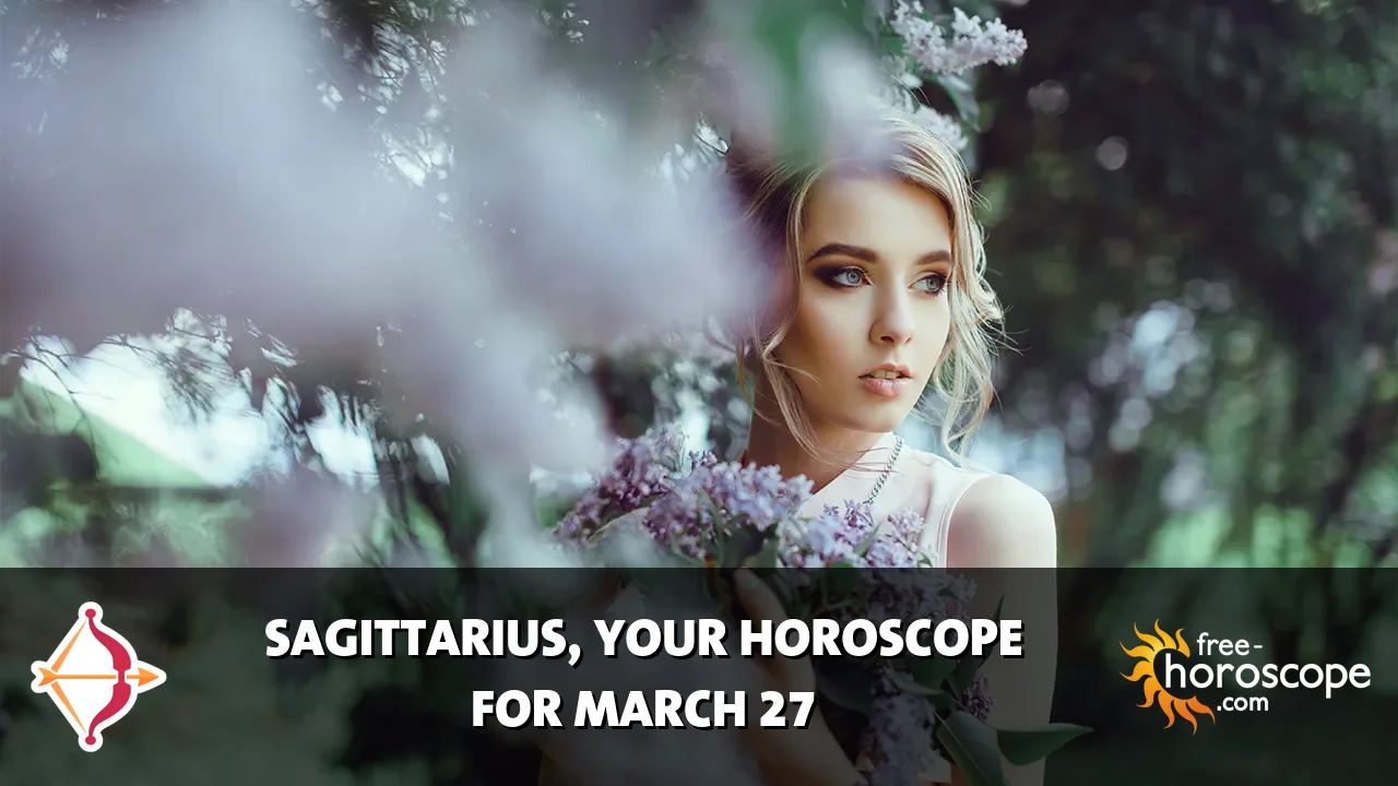 Horoscope Sagittarius - Friday, March 27, 2026