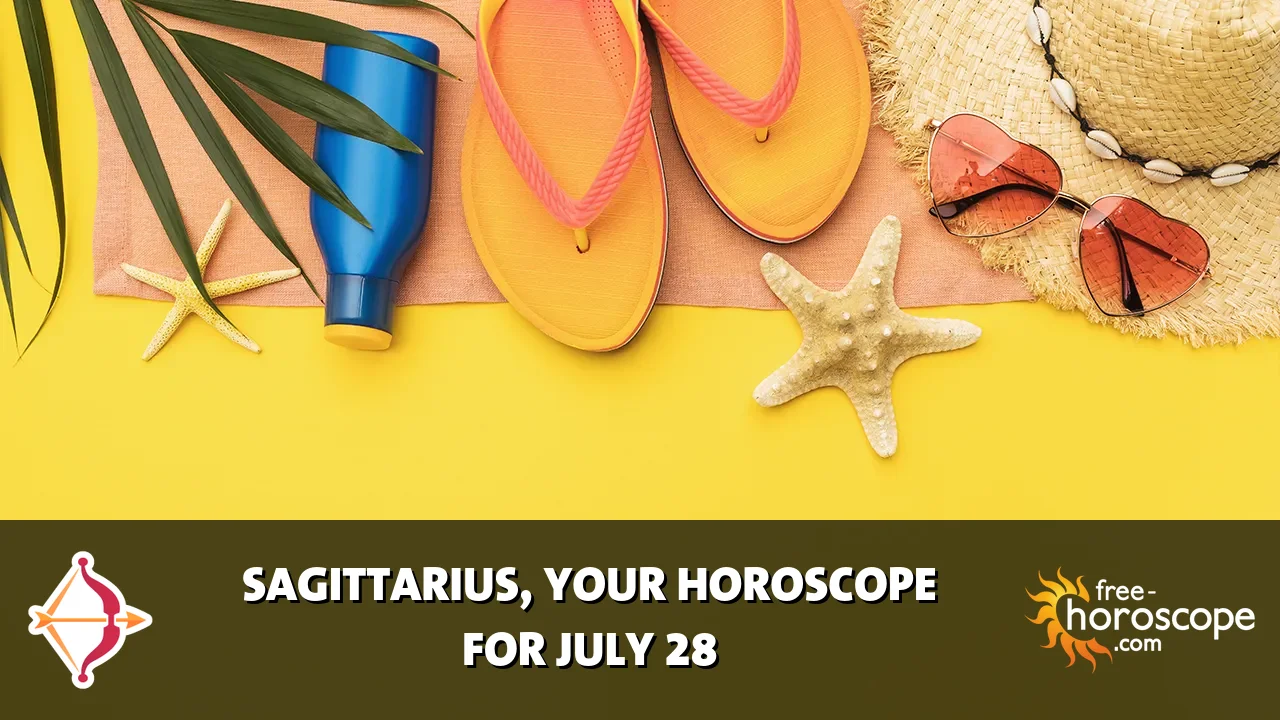 Horoscope Sagittarius - Tuesday, July 28, 2026