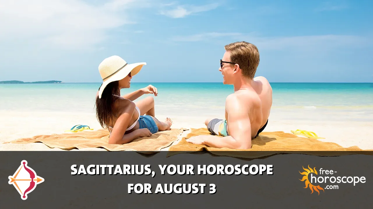 Horoscope Sagittarius - Monday, August 3, 2026