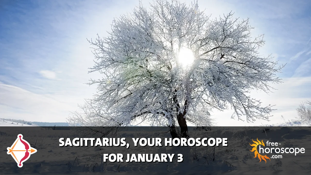 Horoscope Sagittarius - Saturday, January 3, 2026