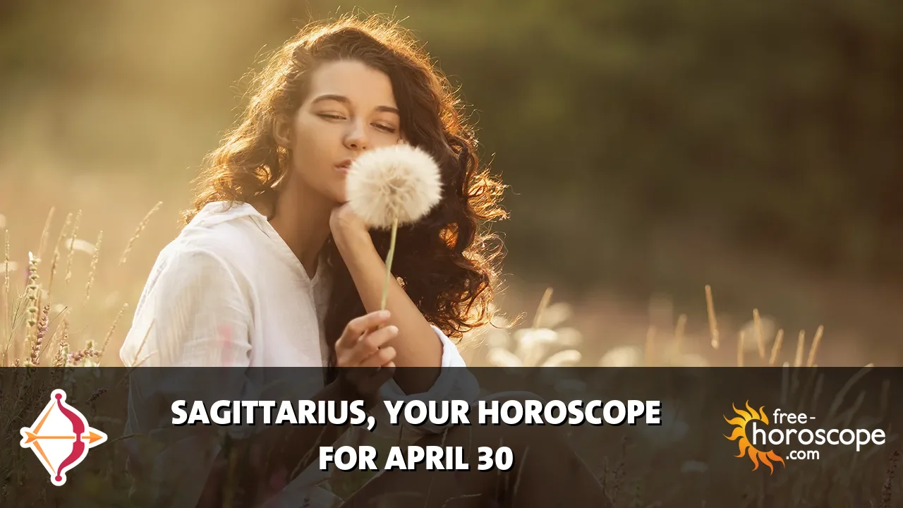 Horoscope Sagittarius - Thursday, April 30, 2026