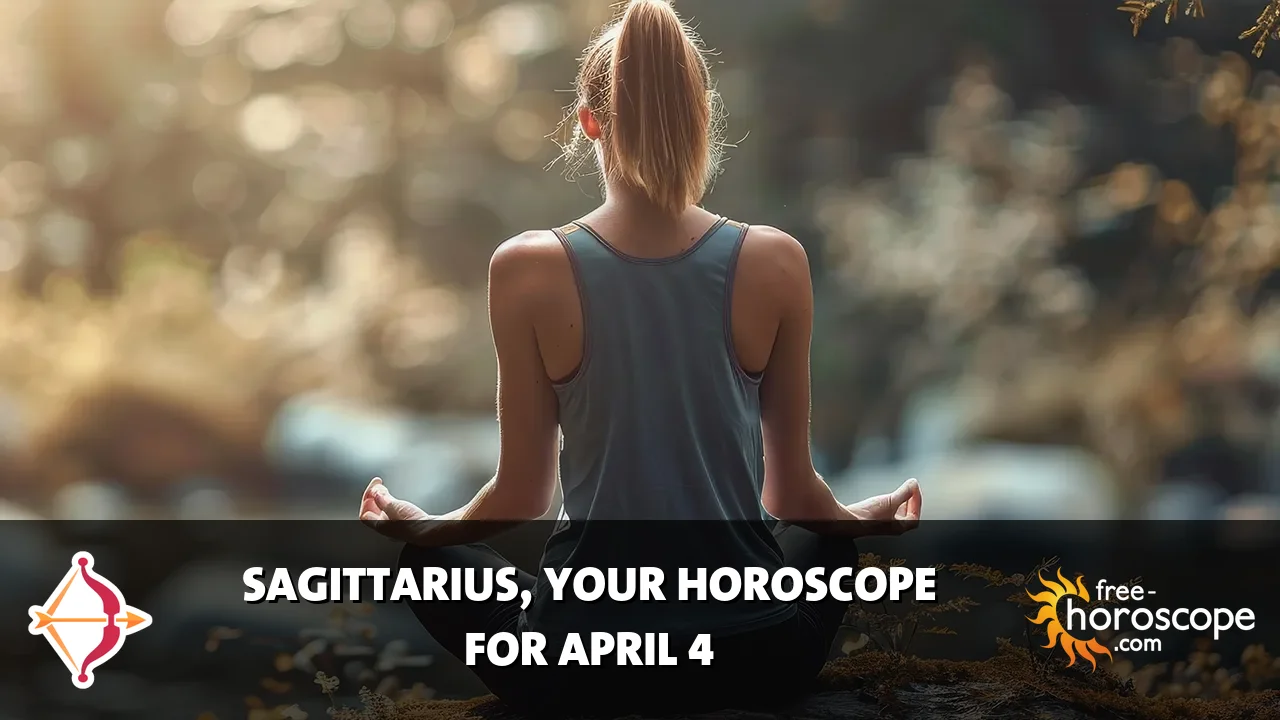 Horoscope Sagittarius - Saturday, April 4, 2026